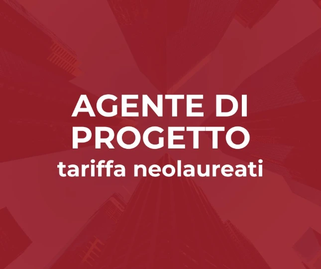 Agente di Progetto (tariffa NEOLAUREATI)
