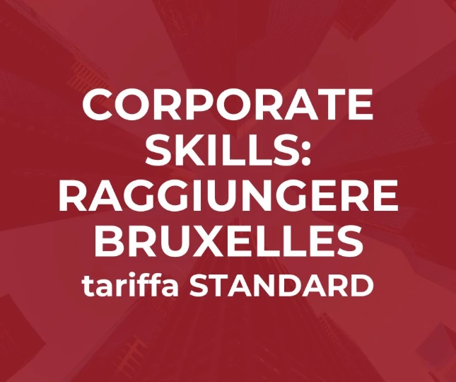 Corporate Skills: Raggiungere Bruxelles (tariffa STANDARD)